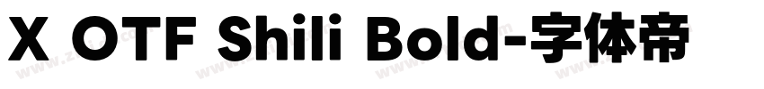X OTF Shili Bold字体转换